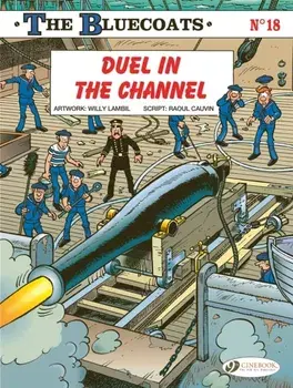 The Bluecoats Vol. 18. Duel in the Channel, Paperback/Raoul Cauvin