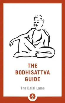The Bodhisattva Guide: A Commentary on the Way of the Bodhisattva, Paperback/H. H. The Dalai Lama