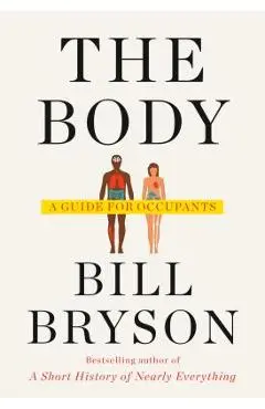 The Body: A Guide for Occupants - Bill Bryson