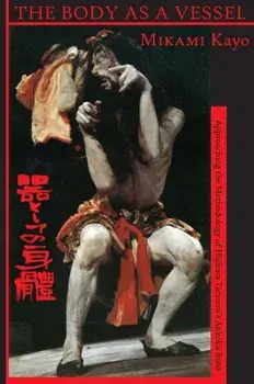 The Body as a Vessel, Hardcover/Kayo Mikami