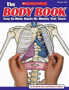 The Body Book: Easy-To-Make Hands-On Models That Teach, Paperback/Patricia Wynne