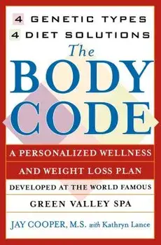 The Body Code: A Personal Wellness and Weight Loss Plan at the World Famous Green Valley Spa, Paperback/Kathryn Lance