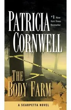 The Body Farm: Scarpetta (Book 5) - Patricia Cornwell