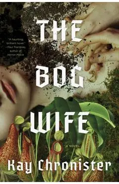 The Bog Wife - Kay Chronister
