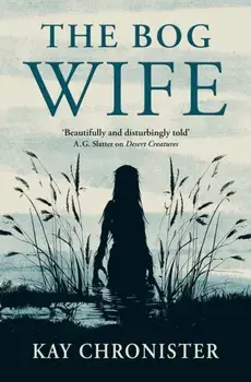The Bog Wife, Paperback/Kay Chronister