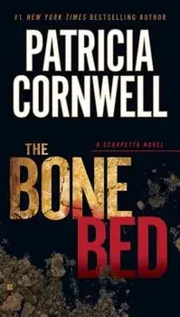 The Bone Bed: Scarpetta (Book 20)/Patricia Cornwell