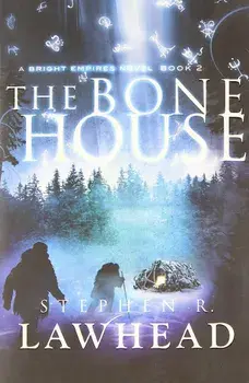 The Bone House, Paperback/Stephen Lawhead