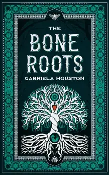 The Bone Roots. New ed, Paperback/Gabriela Houston