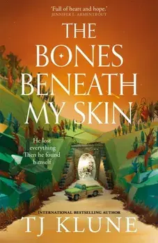 The Bones Beneath My Skin, Hardback/TJ Klune