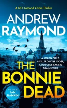 The Bonnie Dead. A Scottish Detective Mystery, Paperback/Andrew Raymond