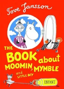 The Book about Moomin, Mymble and Little My, Hardcover/Tove Jansson