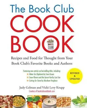 The Book Club Cookbook: Recipes and Food for Thought from Your Book Club's Favorite Books and Authors, Paperback/Judy Gelman