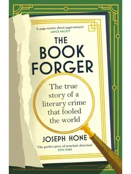 The Book Forger. The true story of a literary crime that fooled the world, Paperback/Joseph Hone