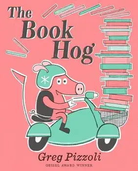 The Book Hog, Hardcover/Greg Pizzoli