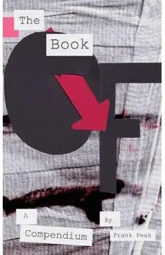 The Book Of: A Compendium - Frank Peak