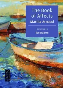 The Book of Affects. Bilingual ed, Paperback/Marilia Arnaud
