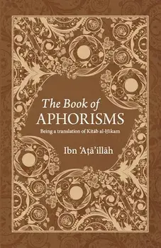 The Book of Aphorisms: Being a translation of Kitab al-Hikam, Paperback/Muhammed Nafih Wafy