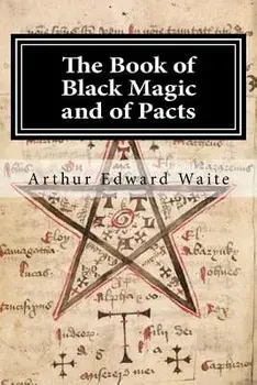 The Book of Black Magic and of Pacts, Paperback/Arthur Edward Waite