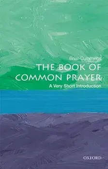 The Book of Common Prayer: A Very Short Introduction, Paperback/Brian Cummings