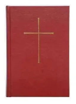 The Book of Common Prayer: And Administration of the Sacraments and Other Rites and Ceremonies of the Church, Hardcover/Episcopal Church