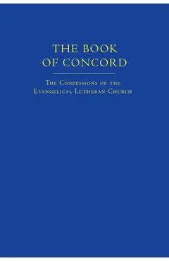 The Book of Concord: The Confessions of the Evangelical Lutheran Church - Robert Kolb