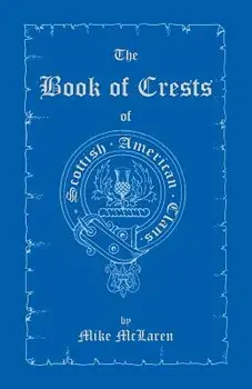 The Book of Crests of Scottish-American Clans, Paperback/Mike McLaren