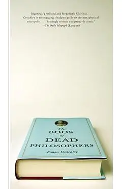 The Book of Dead Philosophers - Simon Critchley