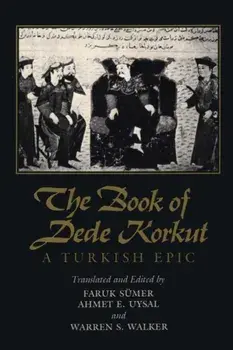 The Book of Dede Korkut. A Turkish Epic, Paperback/***