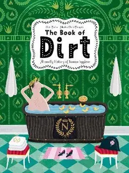 The Book of Dirt. A smelly history of dirt, disease and human hygiene, Hardback/Piotr Socha