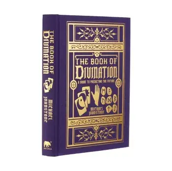 The Book of Divination. A Guide to Predicting the Future, Hardback/Michael Johnstone