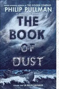 The Book of Dust: La Belle Sauvage (Book of Dust, Volume 1), Paperback/Philip Pullman