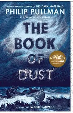 The Book of Dust: La Belle Sauvage (Book of Dust, Volume 1) - Philip Pullman