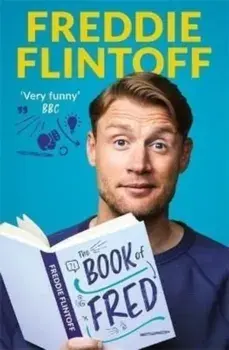 The Book of Fred. The Most Outrageously Entertaining Book of the Year, Paperback/Andrew Flintoff