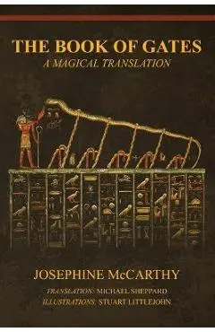 The Book of Gates: A Magical Translation - Josephine Mccarthy
