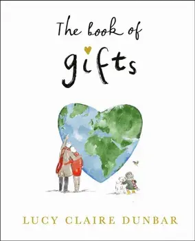 The Book of Gifts, Hardback/Lucy Claire Dunbar