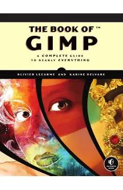 The Book of Gimp: A Complete Guide to Nearly Everything - Olivier Lecarme