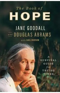 The Book of Hope: A Survival Guide for Trying Times - Jane Goodall