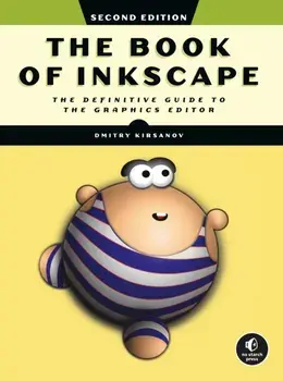 The Book Of Inkscape 2nd Edition. The Definitive Guide to the Graphics Editor, Paperback/Dmitry Kirsanov