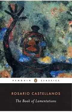 The Book of Lamentations - Rosario Castellanos