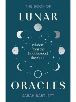 The Book of Lunar Oracles, Hardback/Sarah Bartlett