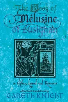 The Book of Melusine of Lusignan: In History, Legend and Romance, Paperback/Gareth Knight