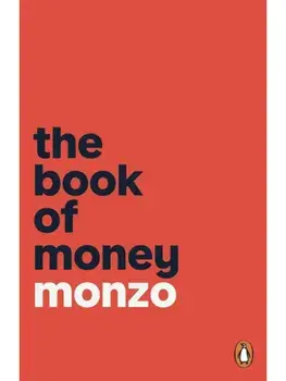The Book of Money. How to feel good (or better) about your finances, Paperback/Monzo