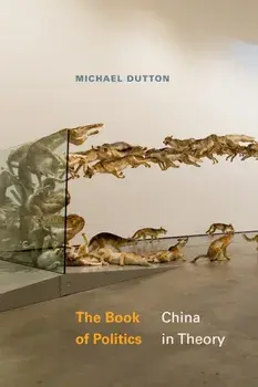 The Book of Politics. China in Theory, Paperback/Michael Dutton