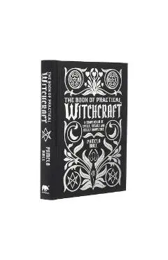 The Book of Practical Witchcraft: A Compendium of Spells, Rituals and Occult Knowledge - Pamela Ball
