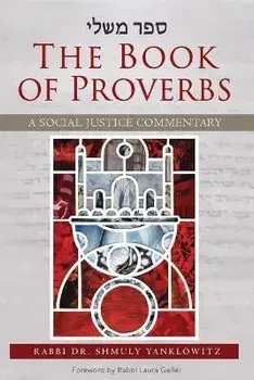 The Book of Proverbs: A Social Justice Commentary, Paperback/Shmuly Yanklowitz