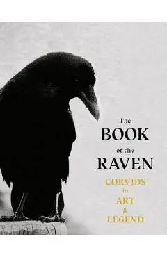 The Book of Raven: Corvids in Art and Legend - Angus Hyland