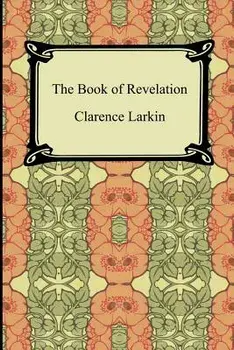 The Book of Revelation, Paperback/Clarence Larkin