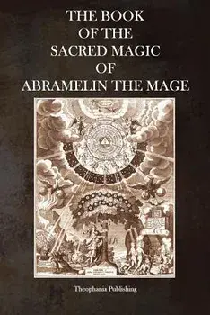 The Book of the Sacred Magic of Abramelin the Mage, Paperback/Abramelin the Mage