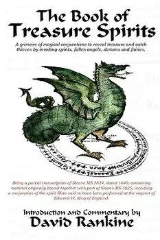 The Book of Treasure Spirits: A Grimoire of Magical Conjurations to Reveal Treasure and Catch Thieves by Invoking Spirits, Fallen Angels, Demons and/David Rankine