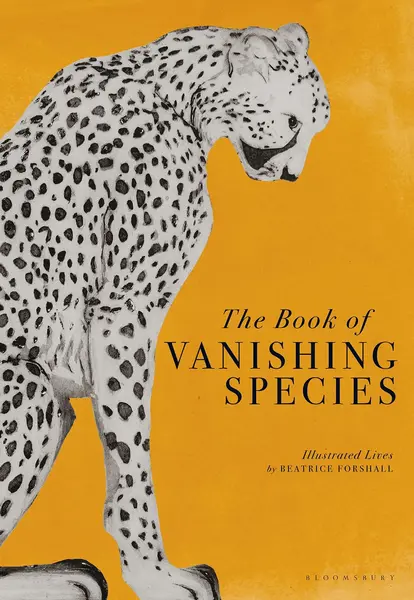 The Book of Vanishing Species: Illustrated Lives